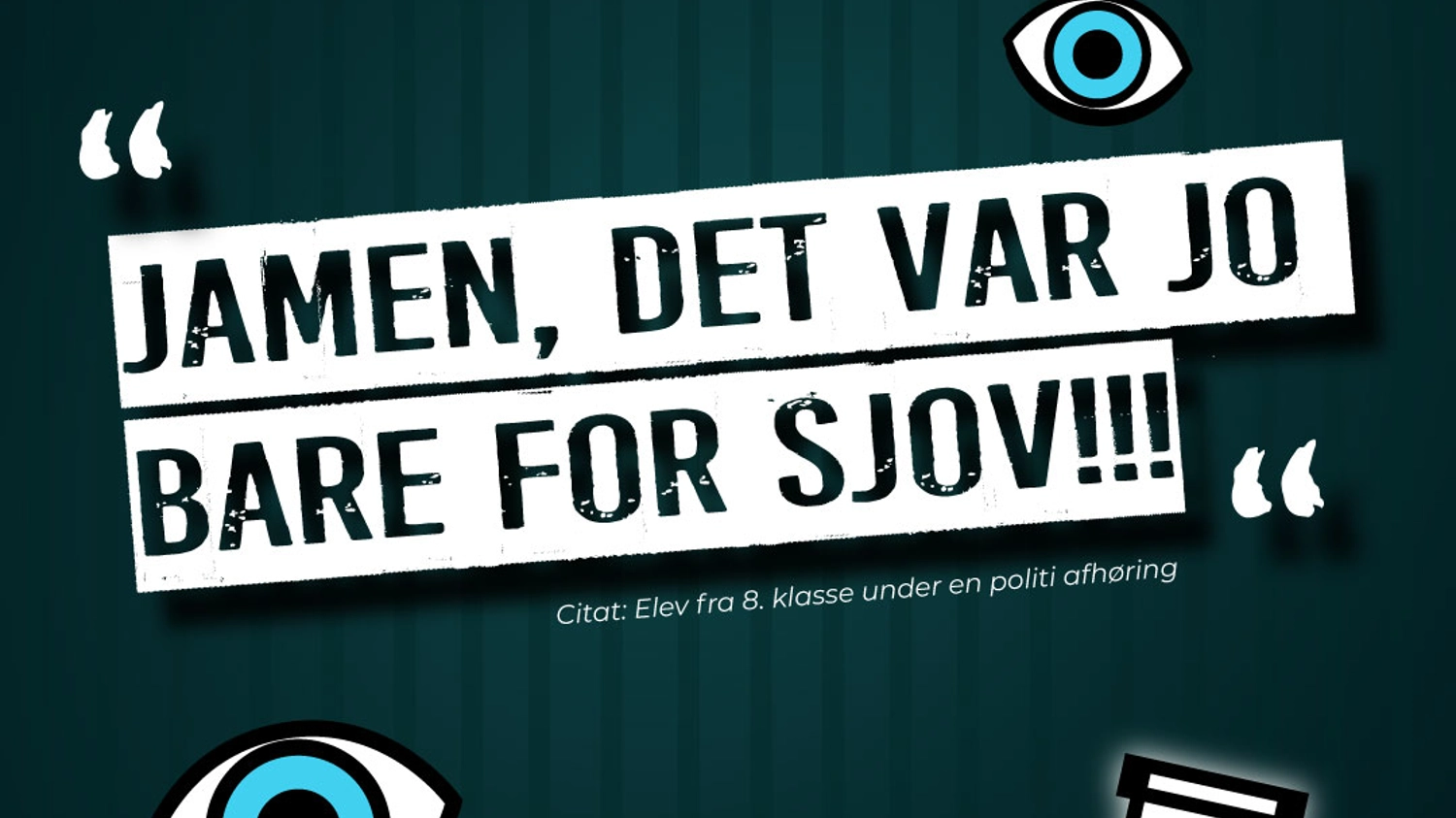 Jamen, det var jo bare for sjov!!!